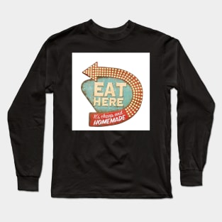 Eat Here Long Sleeve T-Shirt